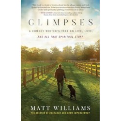 Glimpses: A Comedy Writer's Take on Life, Love, and All That Spiritual Stuff