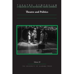 Theatre Symposium, Vol. 30: Theatre and Politics