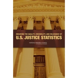 Ensuring the Quality, Credibility, and Relevance of U.S. Justice Statistics