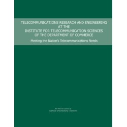 Telecommunications Research and Engineering at the Institute for Telecommunication Sciences of the Department of Commerce: Meeting the Nation's Telecommunications Needs