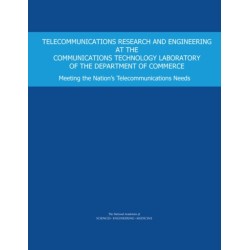 Telecommunications Research and Engineering at the Communications Technology Laboratory of the Department of Commerce: Meeting the Nation's Telecommunications Needs