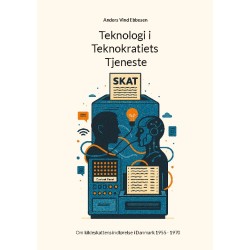 Teknologi i Teknokratiets Tjeneste: Om kildeskattens indførelse i Danmark 1955 - 1970