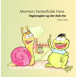 Vagtsneglen og den fede frø: Mormors fantasifulde have