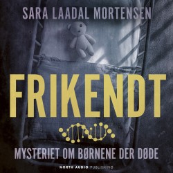 Frikendt - Mysteriet om børnene der døde