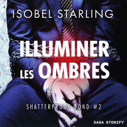 Illuminer les ombres (Shatterproof Bond 2)