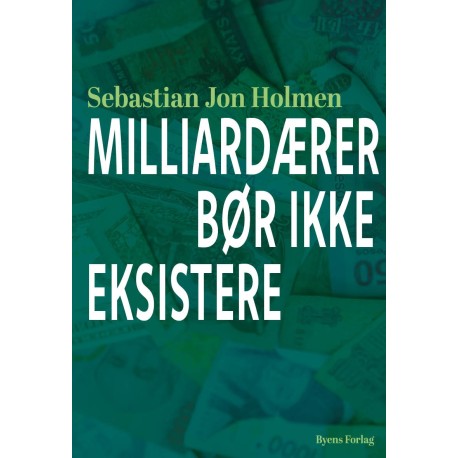 Milliardærer bør ikke eksistere
