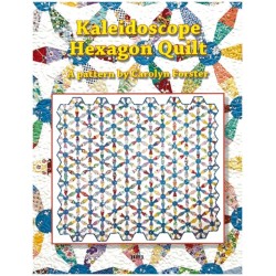 Carolyn Forster Pattern: Kaleidoscope Hexagon Quilts