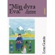 "Min dyra Eva!" : Strindbergs trotjänarinna