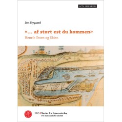 - af stort est du kommen : Henrik Ibsen og Skien