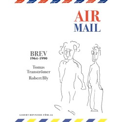 Air mail : brev 1964-1990 / Tomas Tranströmer, Robert Bly