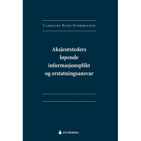 Aksjeutsteders løpende informasjonsplikt og erstatningsansvar : behov og potensial for effektivisering?