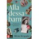 Alla dessa barn : om krigsbarnen från Wien och svenskarna som öppnade sina hem