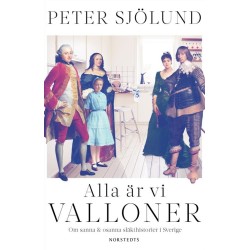Alla är vi valloner : om sanna och osanna släktrelationer i Sverige