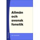 Allmän och svensk fonetik  (9.uppl.)