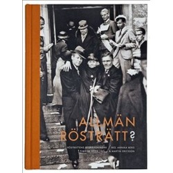 Allmän rösträtt? : rösträttens begränsningar i Sverige efter 1921