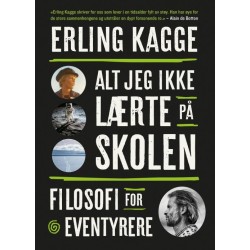 Alt jeg ikke lærte på skolen : filosofi for eventyrere
