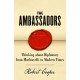 Ambassadors, The: Thinking about Diplomacy from Machiavelli to Modern Times* (HB)