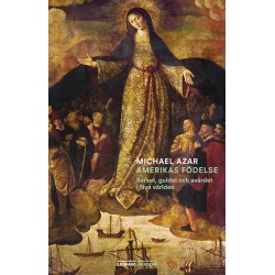 Amerikas födelse : korset, guldet och svärdet i Nya världen