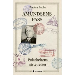 Amundsens pass : polarheltens siste reiser