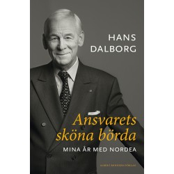 Ansvarets sköna börda : mina år med Nordea