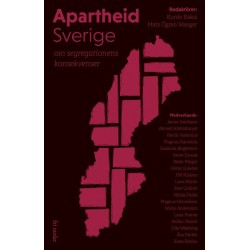 Apartheid Sverige : om segregationens konsekvenser