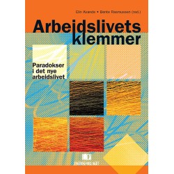 Arbeidslivets klemmer : paradokser i det nye arbeidslivet