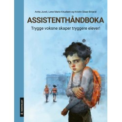 Assistenthåndboka : trygge voksne skaper tryggere elever!