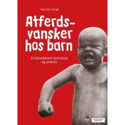 Atferdsvansker hos barn : evidensbaserty kunnskap og praksis  (2.utg.)