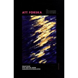 Att forska : praktiker och roller inom samhällsvetenskapen