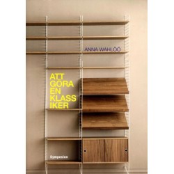 Att göra en klassiker : en studie av fenomenet moderna möbelklassiker i en samtida svensk kontext