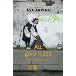 Att göra klass : nedslag i svensk samtidsprosa