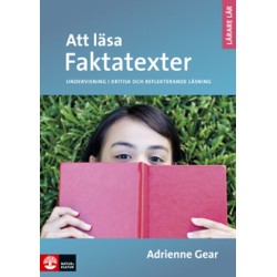 Att läsa faktatexter : undervisning i kritisk och eftertänksam läsning