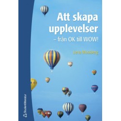 Att skapa upplevelser : från OK till WOW!