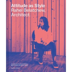 Attitude as style : Rahel Belatchew, architect