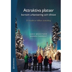 Attraktiva platser bortom urbanisering och tillväxt : en studie av hållbar utveckling
