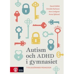 Autism och ADHD i gymnasiet : tydliggörande pedagogik