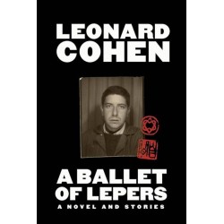 Ballet of Lepers, A: A Novel and Stories