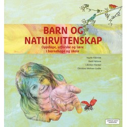 Barn og naturvitenskap : oppdage, utforske og lære