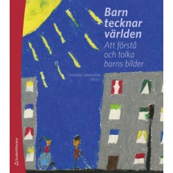 Barn tecknar världen : att förstå och tolka barns bilder