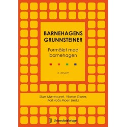 Barnehagens grunnsteiner : formålet med barnehagen  (3. utg.)