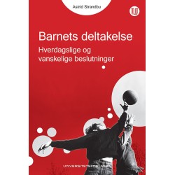 Barnets deltakelse : hverdagslige og vanskelige beslutninger