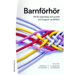 Barnförhör : att få vetenskap och juridik att fungera i praktiken