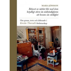 Behovet av närhet blir med åren betydligt större än nödvändigheten att bevara sin värdighet : om genus, trots och åldr..