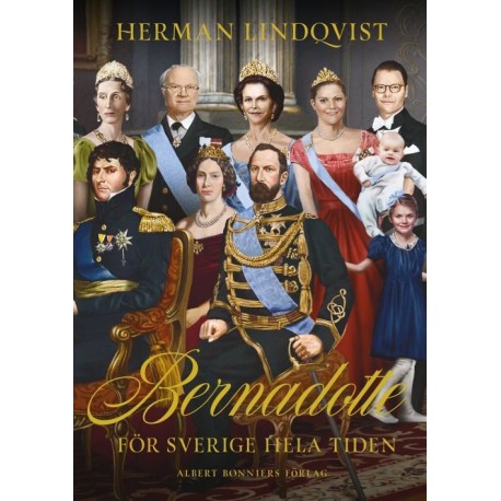 Bernadotte : för Sverige hela tiden