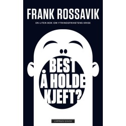 Best å holde kjeft? : en liten bok om ytringsfrihetens krise