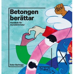 Betongen berättar : handbok för muralaktivister