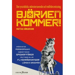 Björnen kommer! : om ryssrädsla, mönsterseende och militära misstag