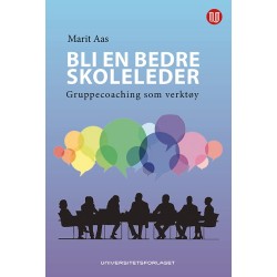 Bli en bedre skoleleder : gruppecoaching som verktøy