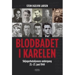 Blodbadet i Karelen : Skijegerbataljonens undergang 25.-27.juni 1944