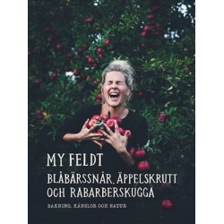 Blåbärssnår, äppelskrutt och rabarberskugga : bakning och känslor genom naturen
